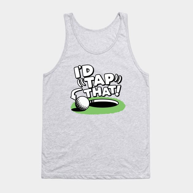 I'd Tap That Golf Tank Top by DetourShirts